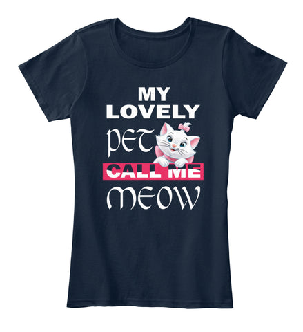 Cat Shirts - My Lovely Pet Call Me Meow