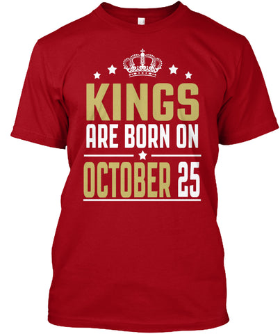 Kings Are Born On October 25 Birthday