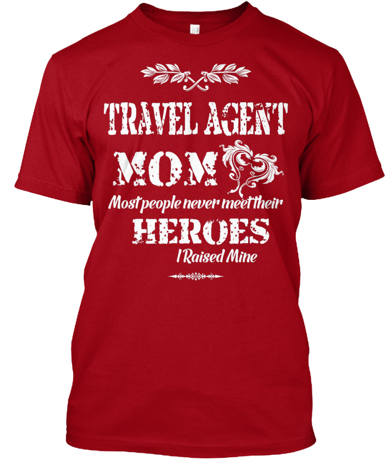 Travel Agent - MOM HEROES t shirt Custom Ultra Cotton