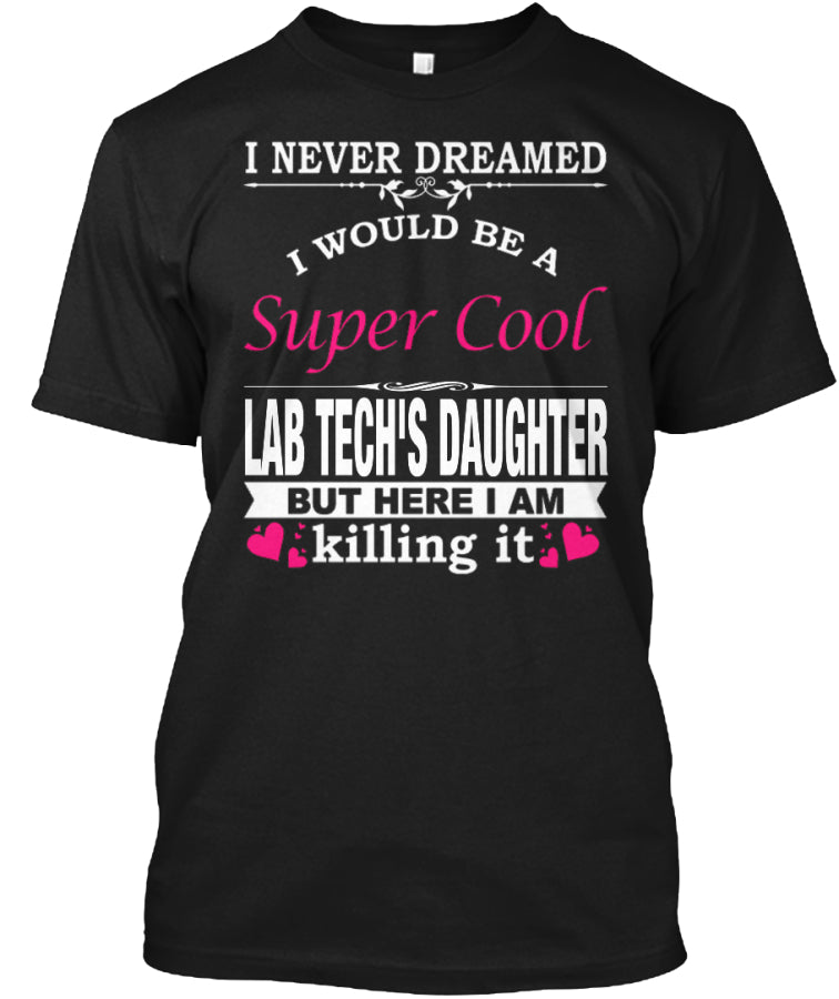 SUPER COOL LAB TECH'S DAUGHTER