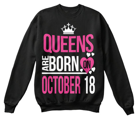QUEENS ARE BORN ON OCTOBER 18