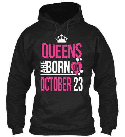QUEENS ARE BORN ON OCTOBER 23