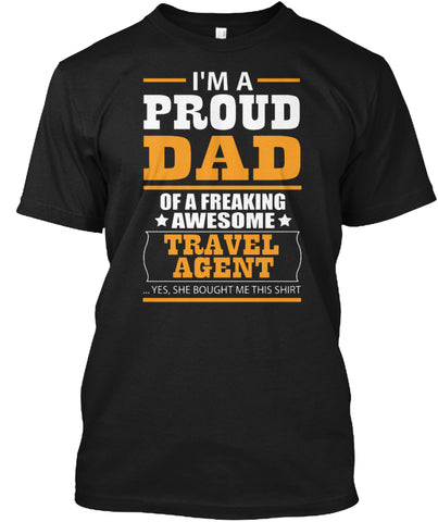 I'm a proud DAD of Travel Agent t shirt Custom Ultra Cotton