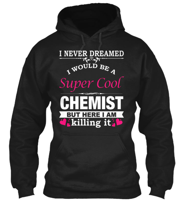 I WOULD BE A SUPER COOL COAL CHEMIST