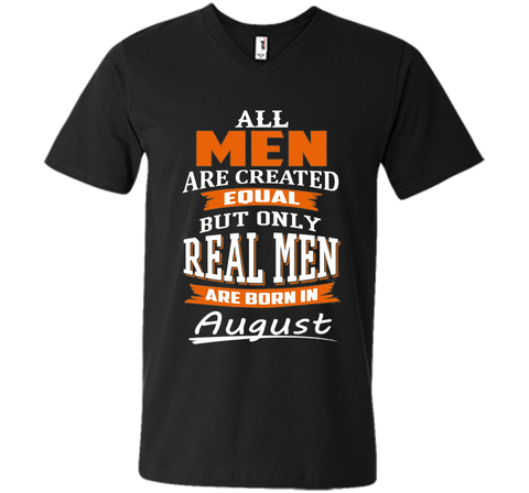 All Men Are Created Equal - Real Men Are Born in August