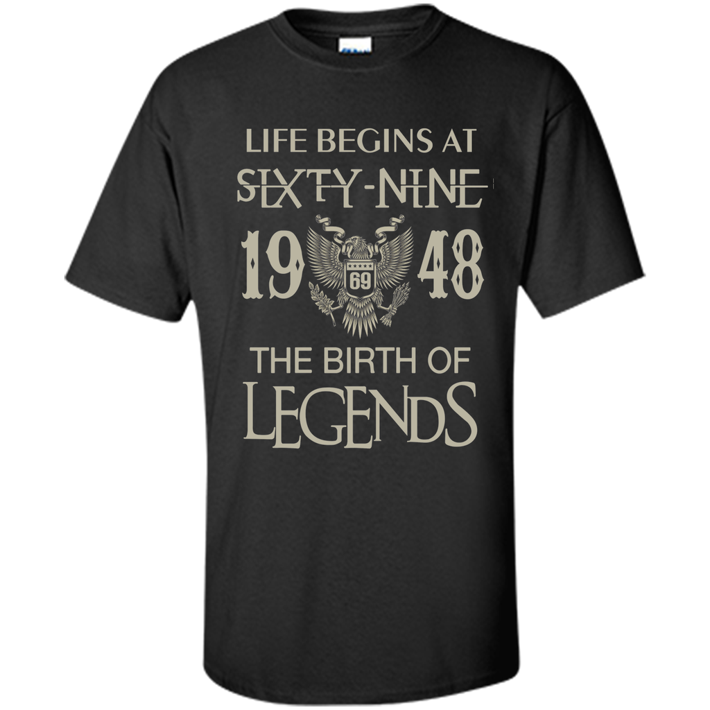 Life begins at Sixty nine 1948  the birth of legends tshirt