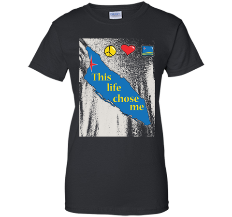 Peace Love and Aruba - This life chose me tee