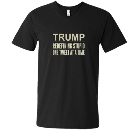 Trump - Redefining Stupid One Tweet At a Time T-shirt