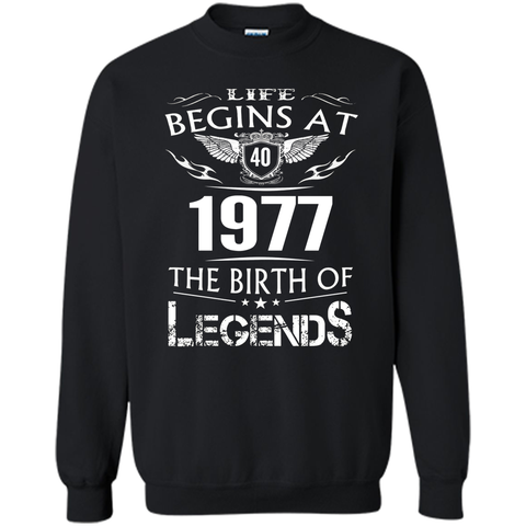 Life Begins At 40 1977 The Birth Of Legends T-Shirt t-shirt