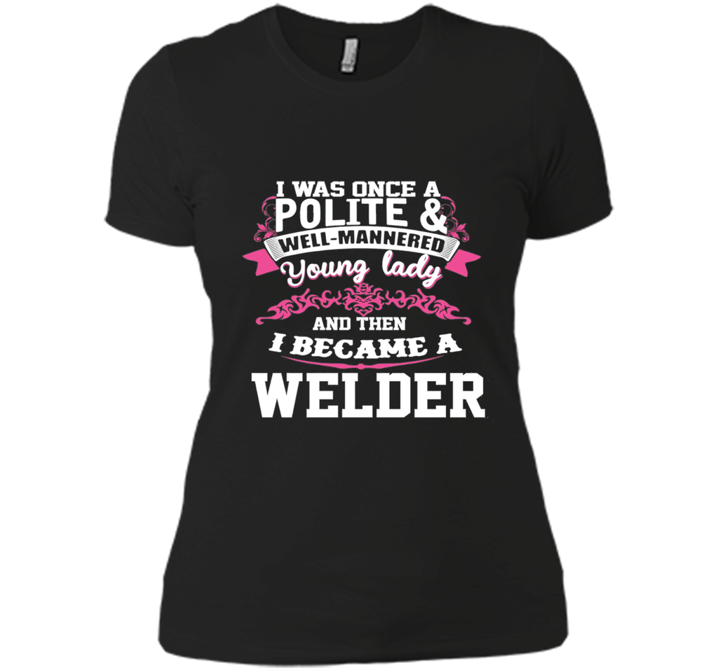 i became a WELDER Tshirt