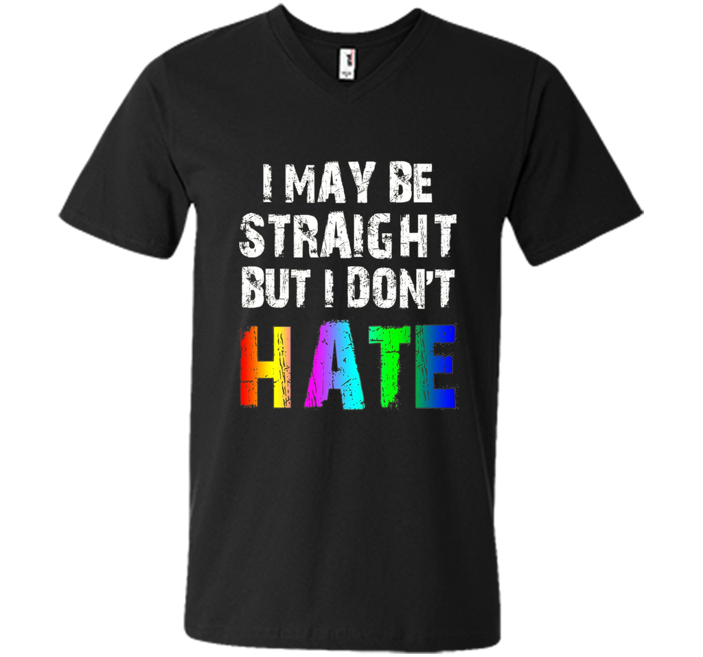 I May Be Straight But I Don't Hate Tee Shirt
