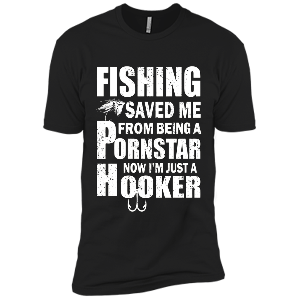 Fishing T-shirt Fishing Saved Me From Being A Pornstar