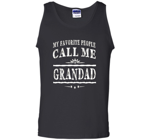 My Favorite People Call Me Grandad Grandpa Gift Men T-shirt