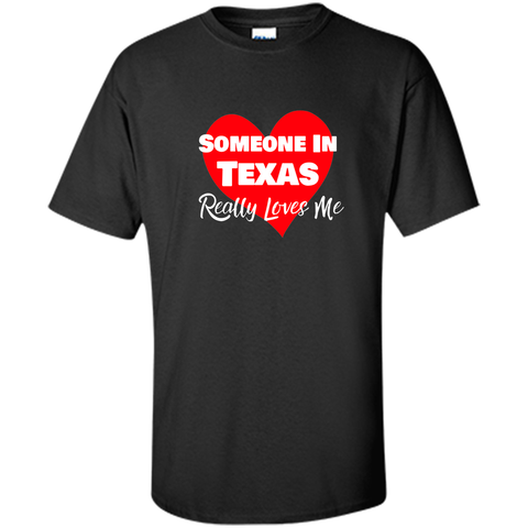 Someone Texas Loves Me Long Distance Relationship Shirt