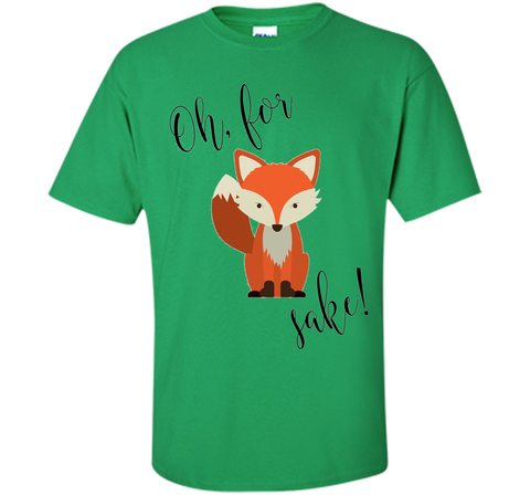Oh For Fox Sake Shirt