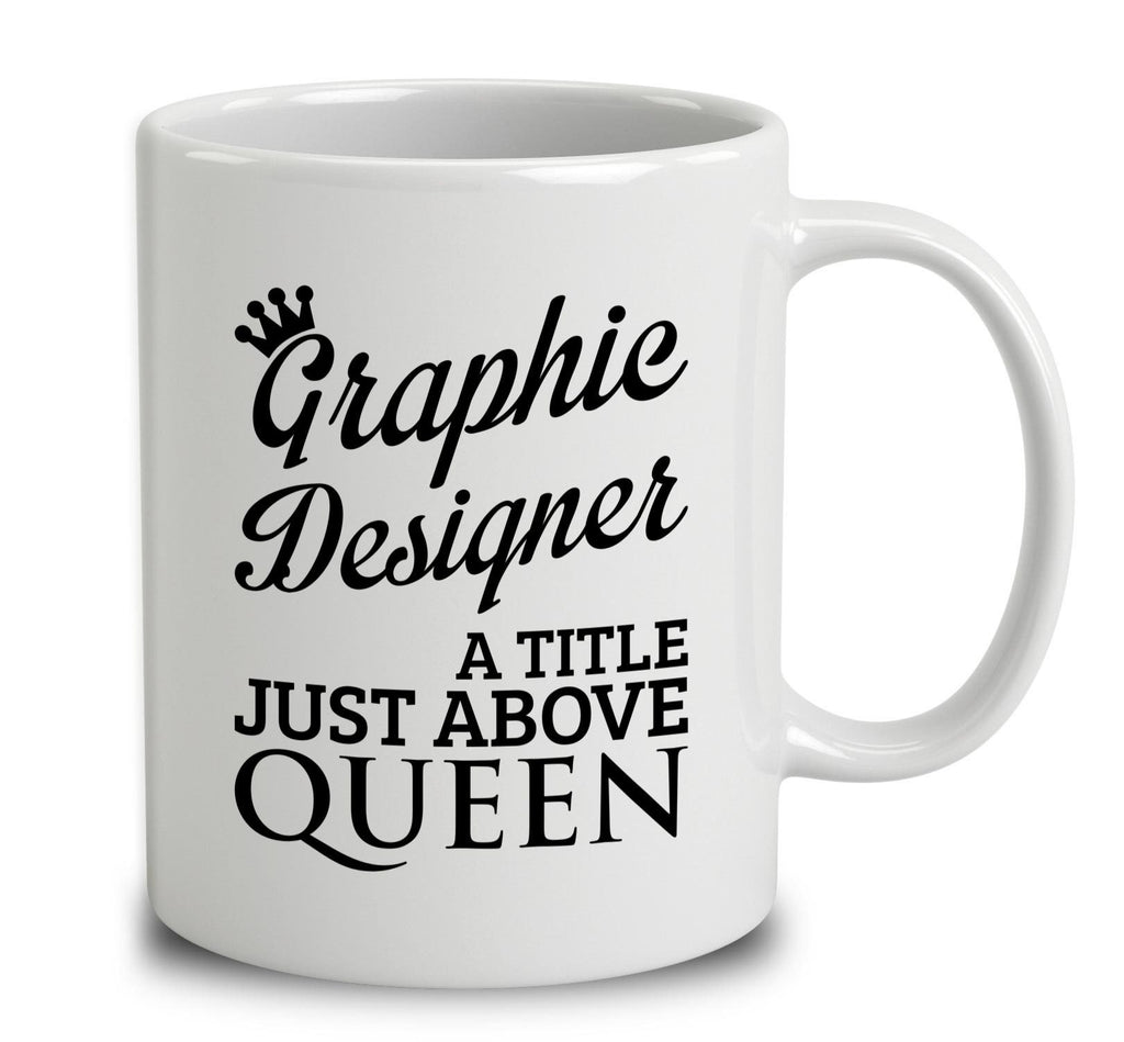 Graphic Designer A Title Just Above Queen