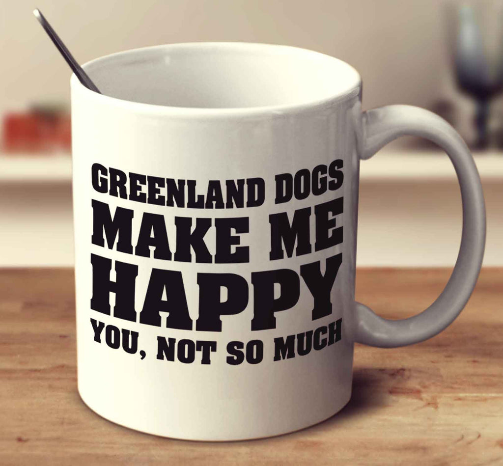 Greenland Dogs Make Me Happy