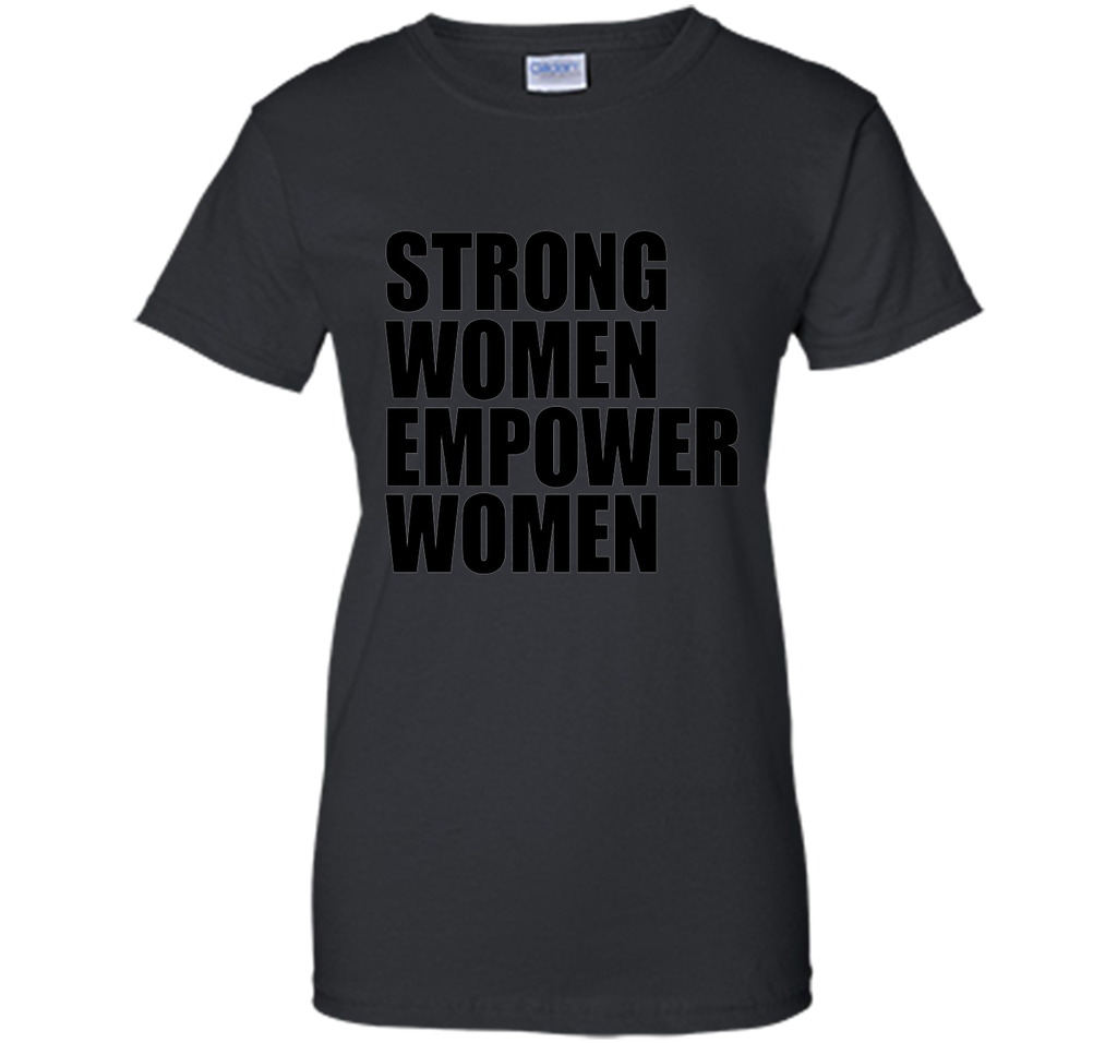 Strong Women Empower T-shirt Feminism Feminist Girl Power t-shirt