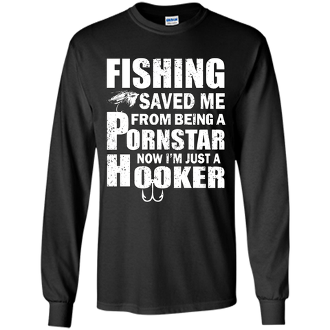 Fishing T-shirt Fishing Saved Me From Being A Pornstar