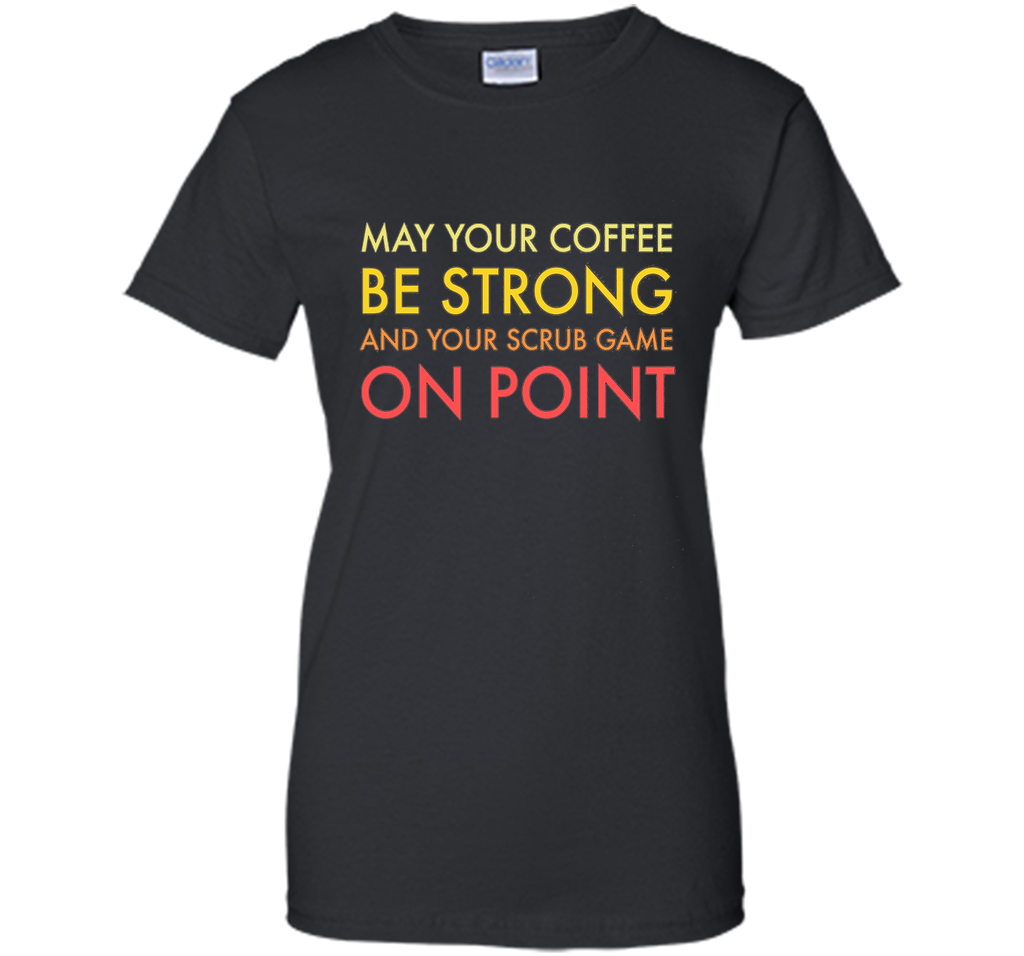 May your coffee be strong night shift ward nurses t-shirt