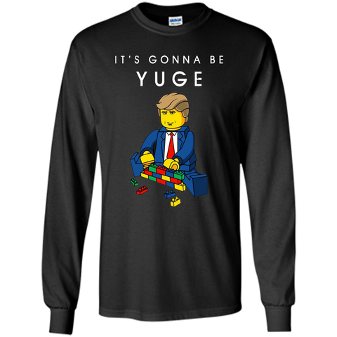 Trump T Shirt Build a Wall It's Going To Be YUGE Tee