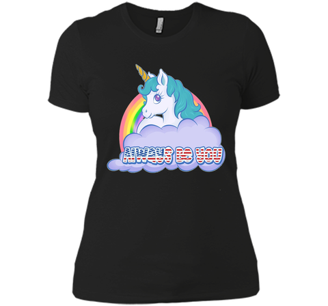 Unicorn Always Be You Shirt