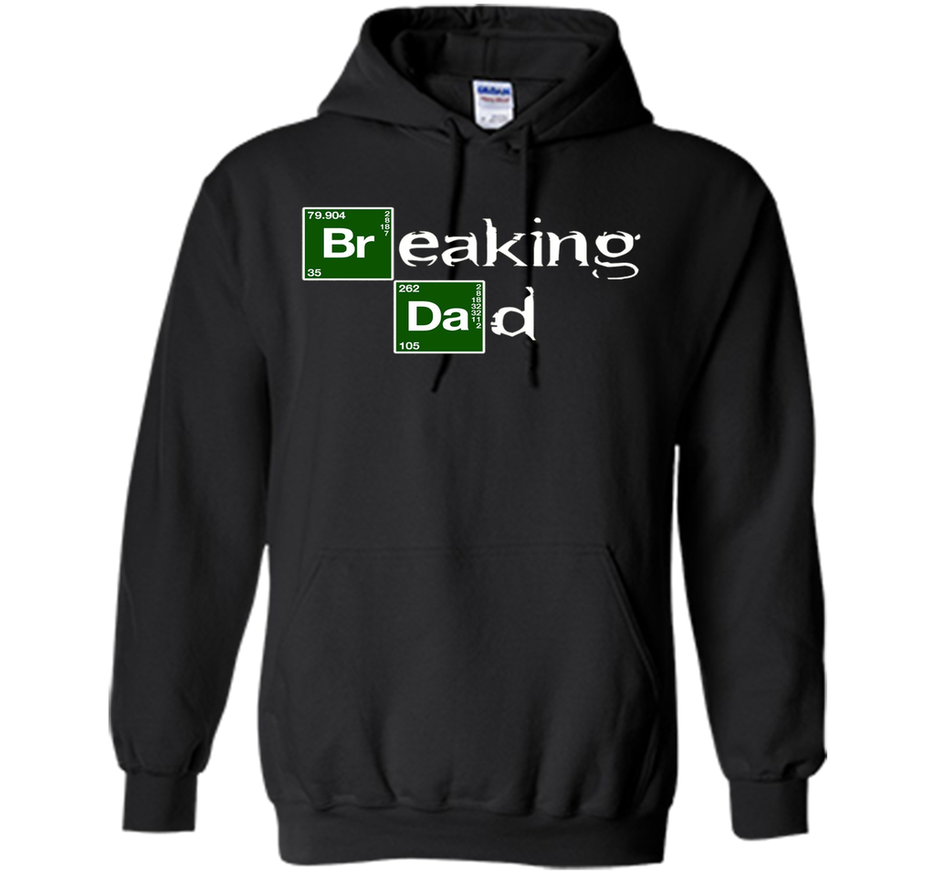Breaking Dad T-shirt Papa grandpa - Funny Father's day Gift