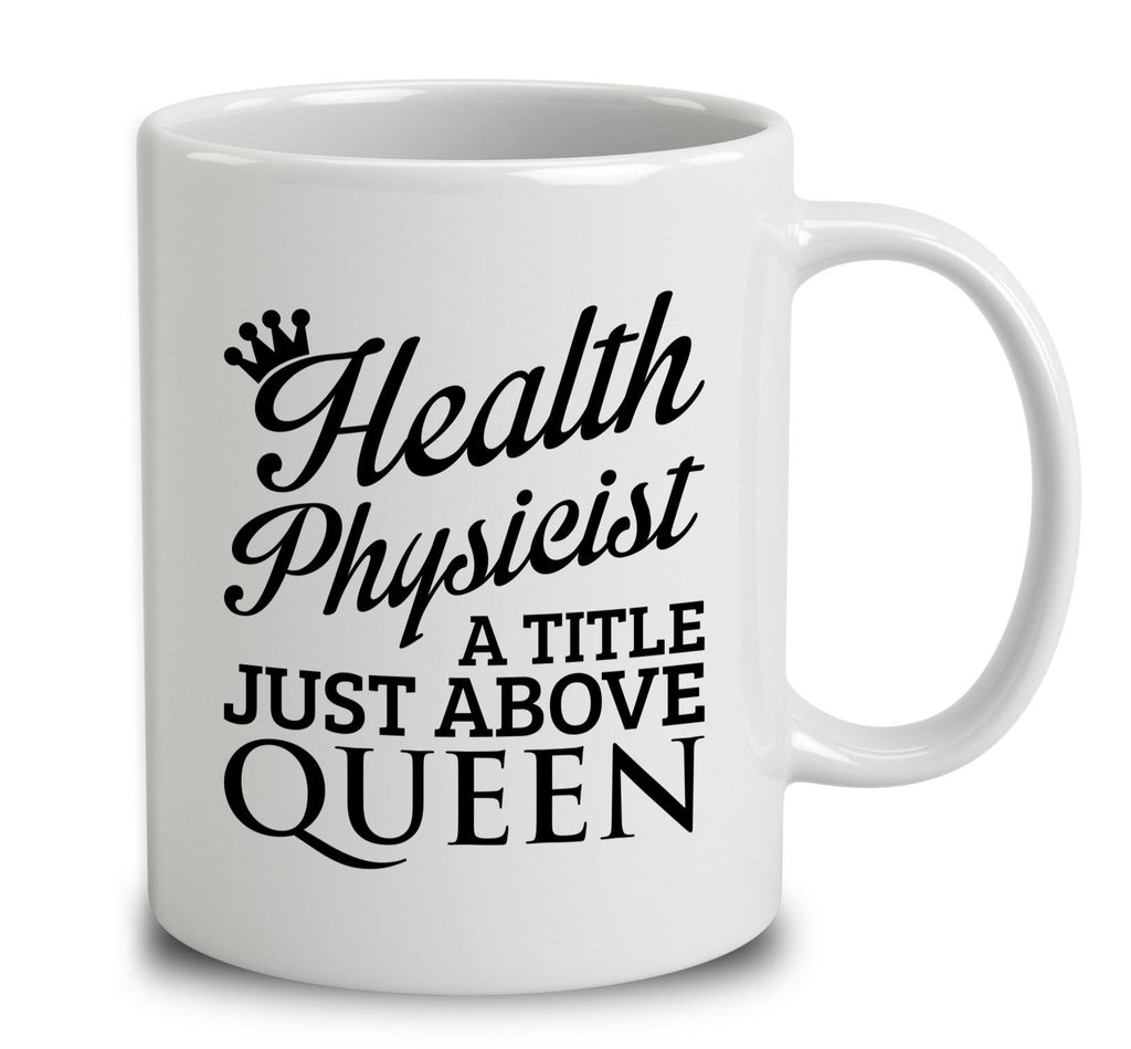 Health Physicist A Title Just Above Queen