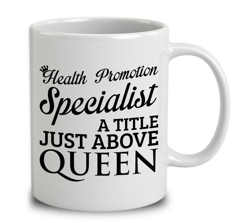 Health Promotion Specialist A Title Just Above Queen