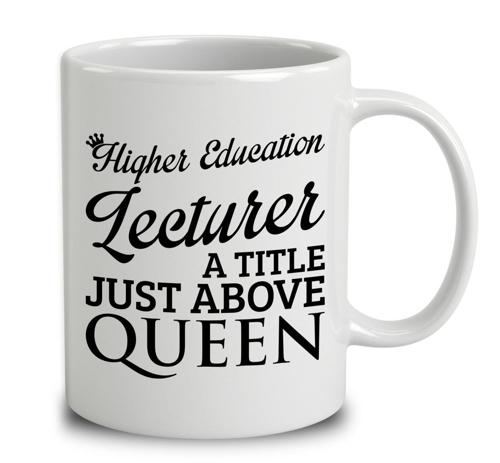 Higher Education Lecturer A Title Just Above Queen