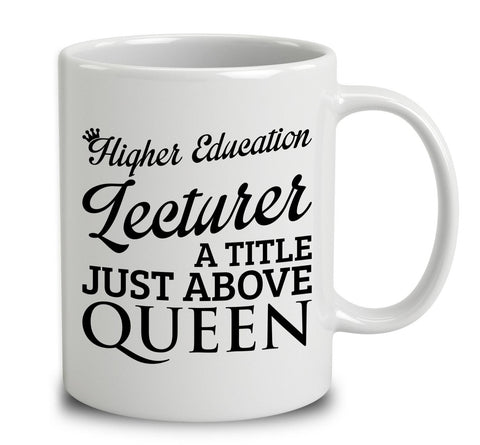 Higher Education Lecturer A Title Just Above Queen