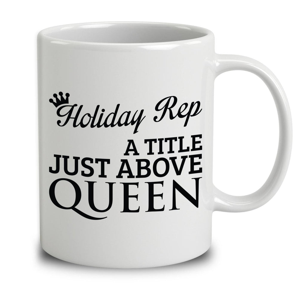 Holiday Rep A Title Just Above Queen