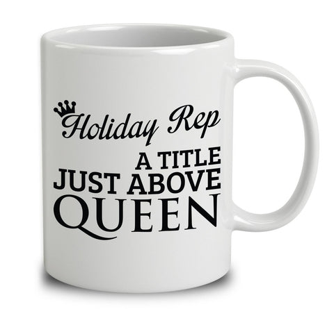 Holiday Rep A Title Just Above Queen