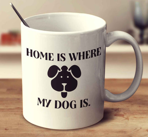Home Is Where My Dog Is