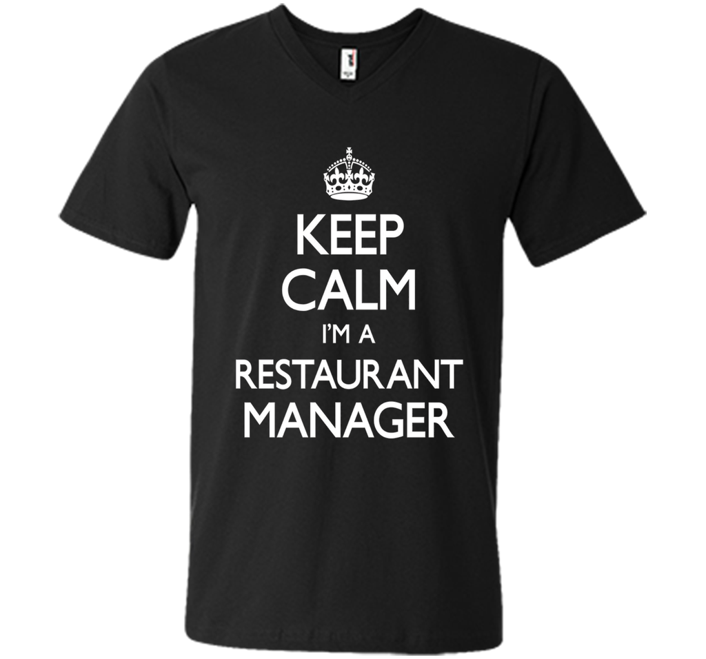Keep Calm I'm A Restaurant Manager Funny T-Shirt
