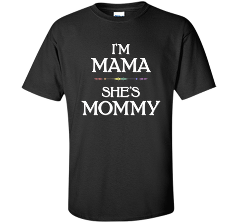 I'm Mama, She's Mommy Lesbian Mother's Day T-Shirt
