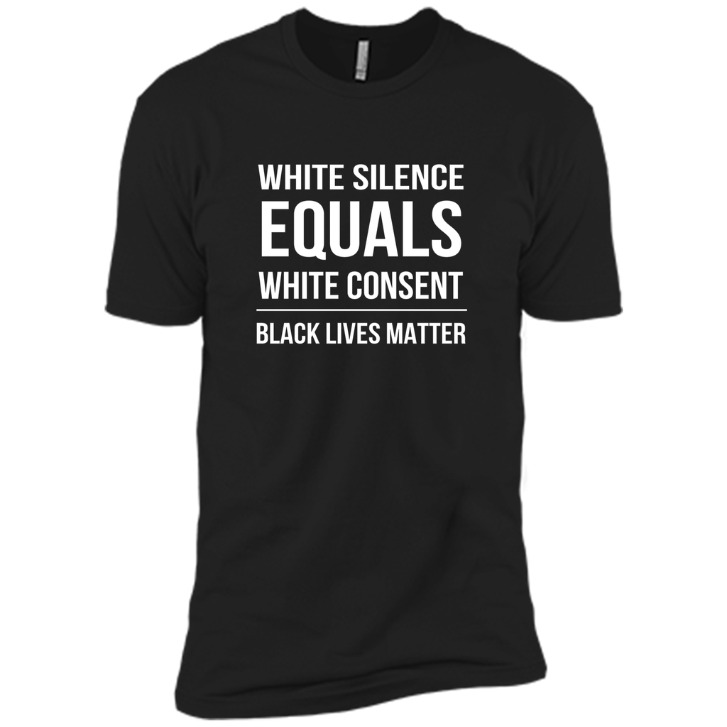 White Silence = White Consent Black Lives Matter T-Shirt