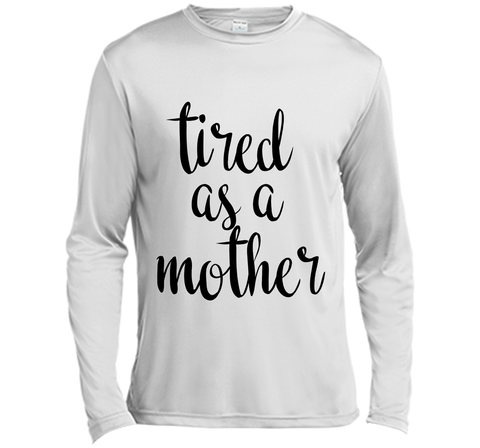 Tired As A Mother T Shirt- Men's and Women