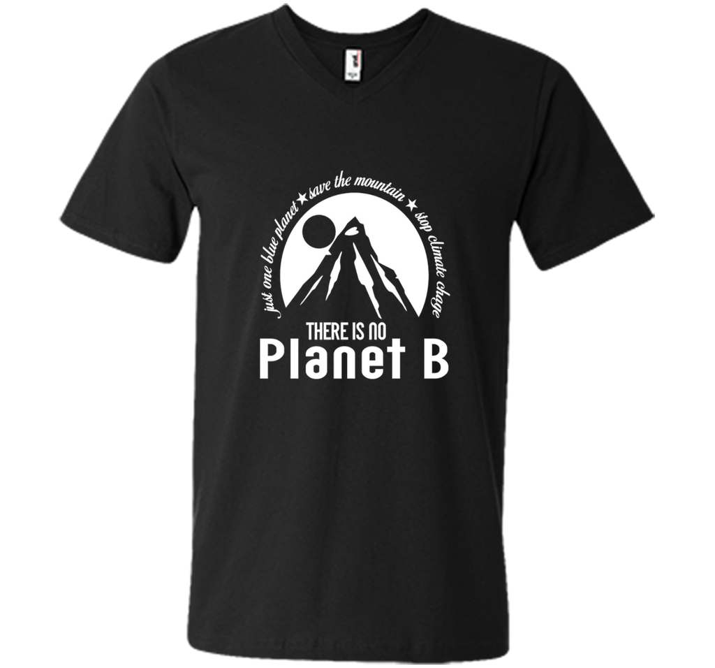 There Is No Planet B T shirt - Save Mountains Climate Change