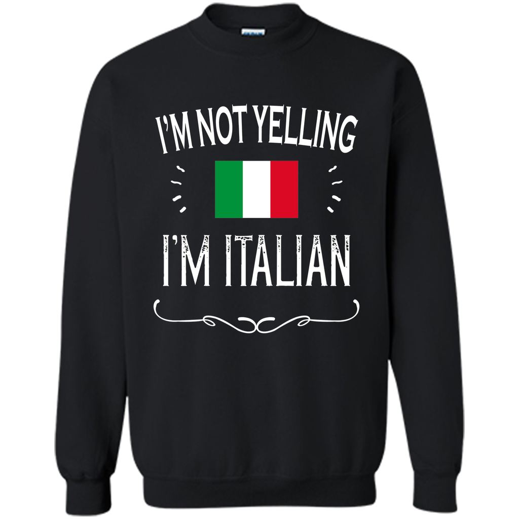 Italian Gift Shirt - I'm Not Yelling I'm Italian Shirt
