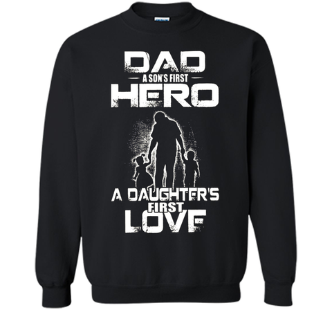dad and a son first hero a daughter first love mom t shirt
