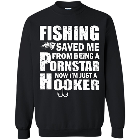 Fishing T-shirt Fishing Saved Me From Being A Pornstar