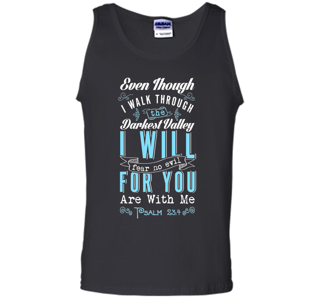 Fear No Evil For You Are With Me Biblical Religious T-Shirt