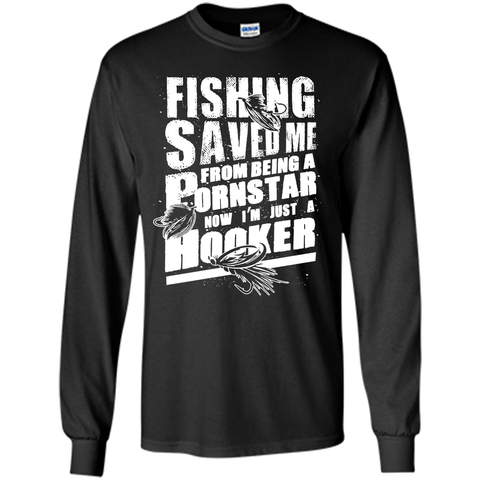 Fishing - From Being A PornStar - I'm Just A Hooker Tshirts