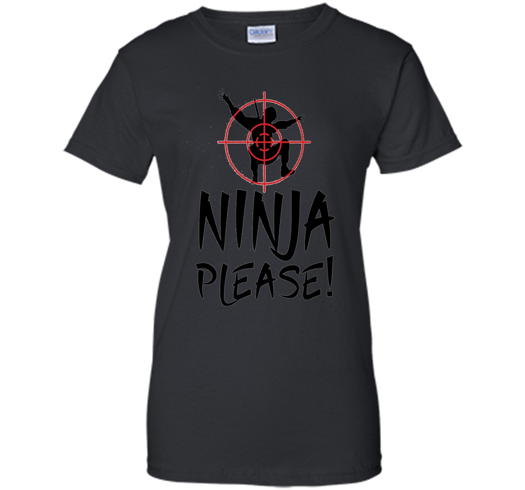 Ninja Please Ninja in Crosshairs T-shirt