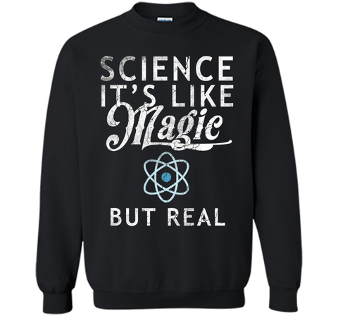 Science It's Like Magic But Real Shirt Tee Scientists Geek