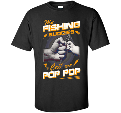 My Fishing Buddies Call Me Pop Pop Shirt