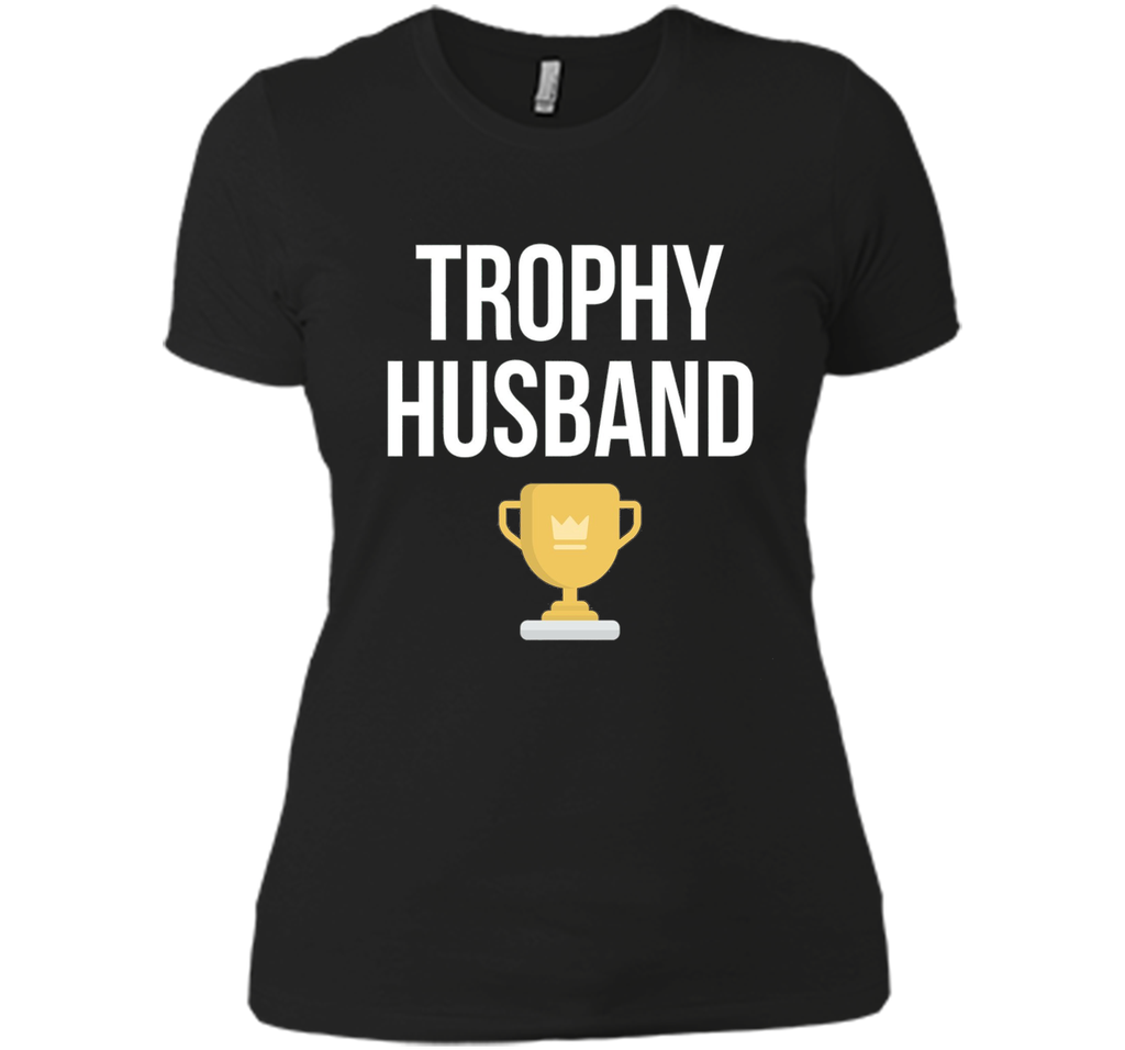 Trophy Husband T-Shirt Best Husband Ever Tee