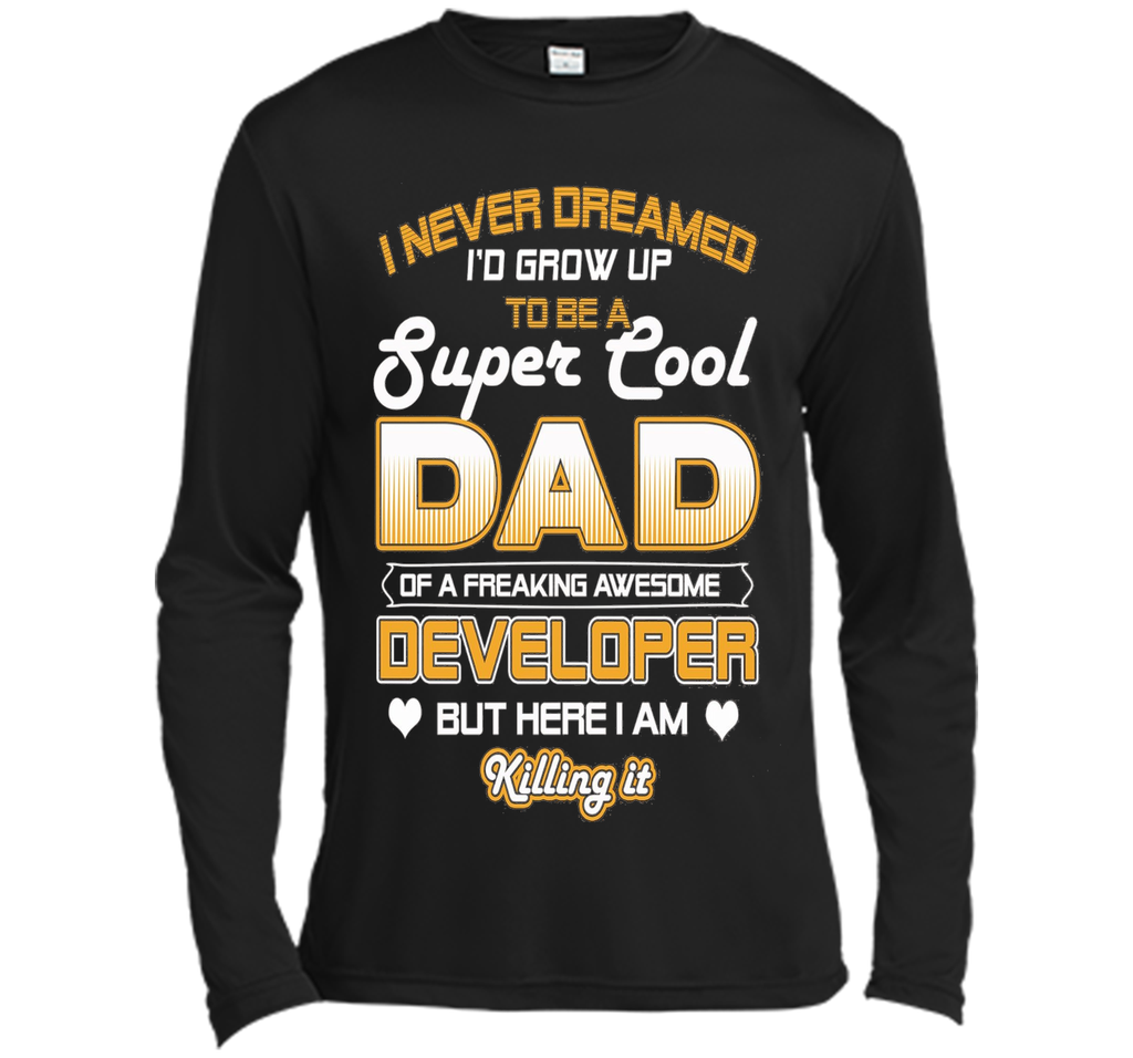 Mens Super Cool Dad Of A Freaking Awesome Developer T Shirt