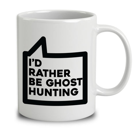 I'd Rather Be Ghost Hunting